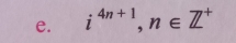 i^(4n+1), n∈ Z^+