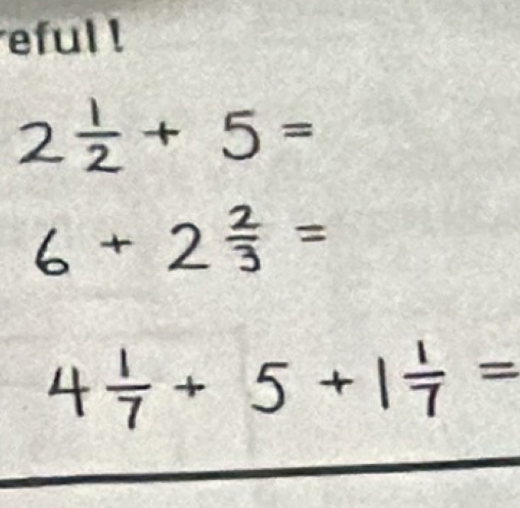 eful !
+ 5 =
6 + 2
:
4÷ + 5 + 1=