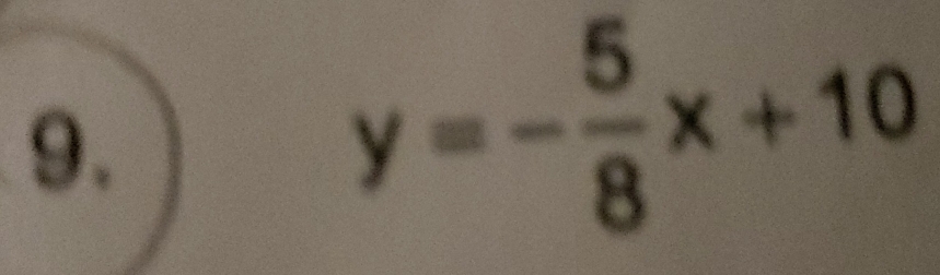 y=- 5/8 x+10