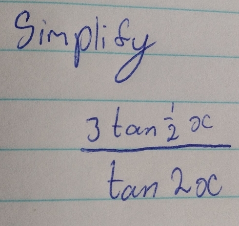 simplisy
frac 3tan  1/2 xtan 2x