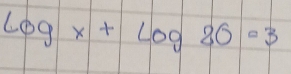 log x+log 20=3