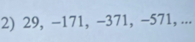 29, -171, -371, -571, ...