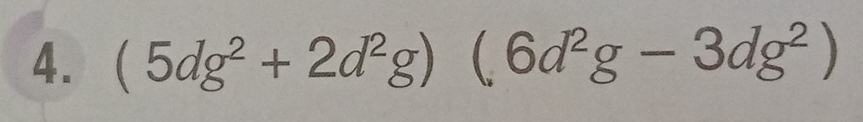 (5dg^2+2d^2g)(6d^2g-3dg^2)