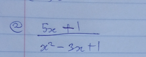  (5x+1)/x^2-3x+1 