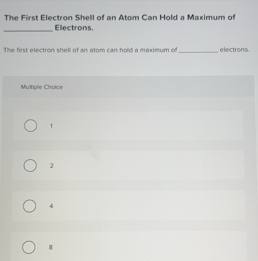 Solved: The First Electron Shell of an Atom Can Hold a Maximum of ...