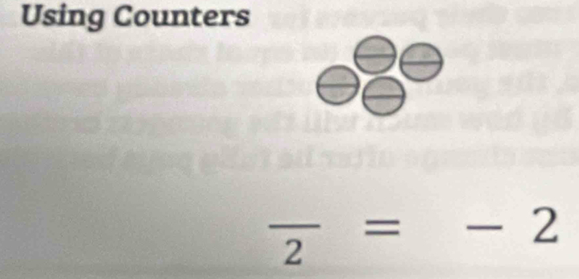 Using Counters
θ _(θ)^(θ)
frac 2=-2