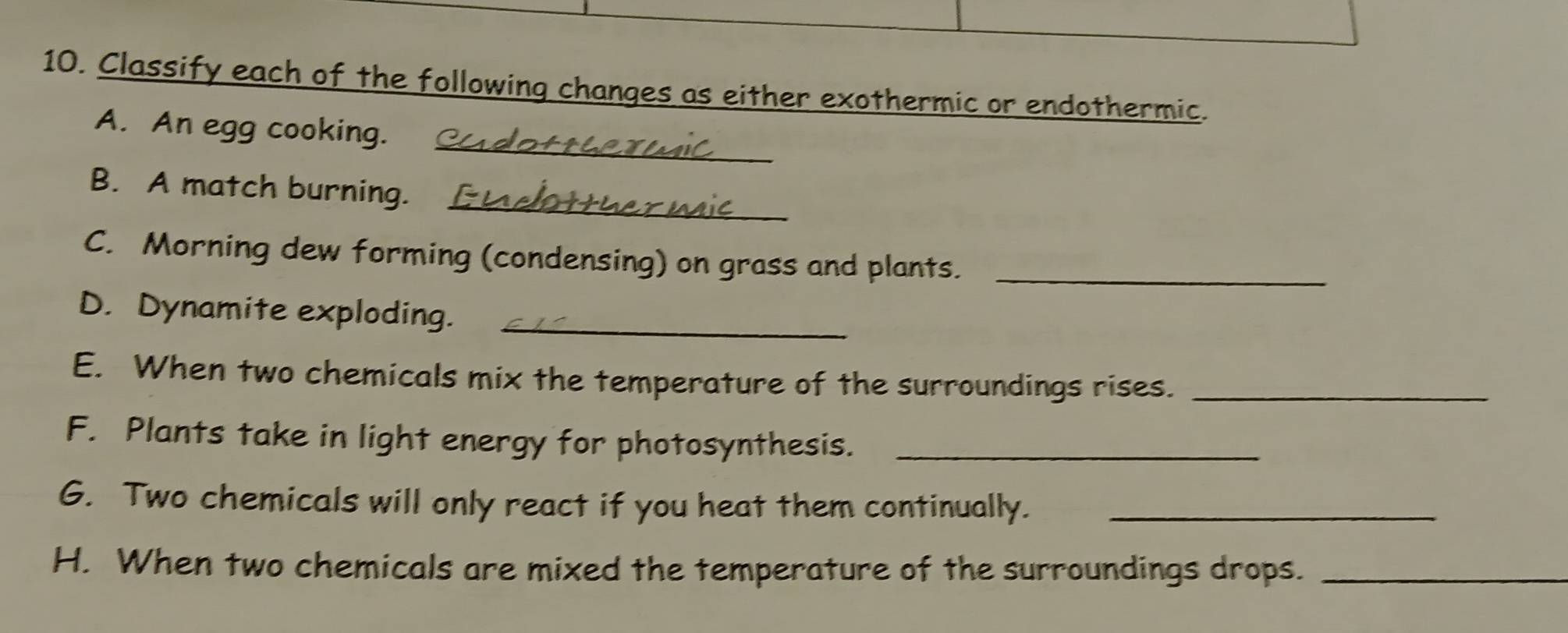 Solved: Classify each of the following changes as either exothermic or ...