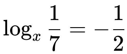 log _x 1/7 =- 1/2 