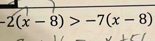 -2(x-8)>-7(x-8)