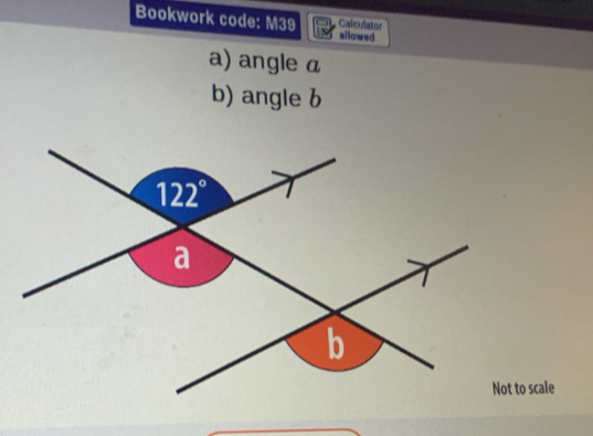 Bookwork code: M39 Calculator allowed
a) angle a
b) angle b