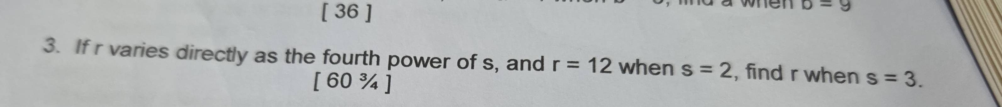 Solved: [ 36 ] wen D=9 3. If r varies directly as the fourth power of s ...