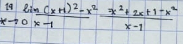 19lin(x+xto 0frac (x+1)^2-x^2x-1 (x^2+2x+1-x^2)/x-1 