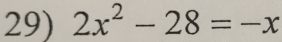 2x^2-28=-x