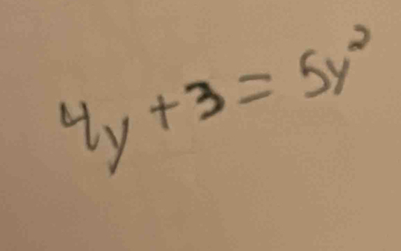 4y+3=5y^2