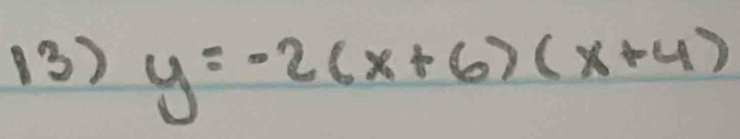 y=-2(x+6)(x+4)