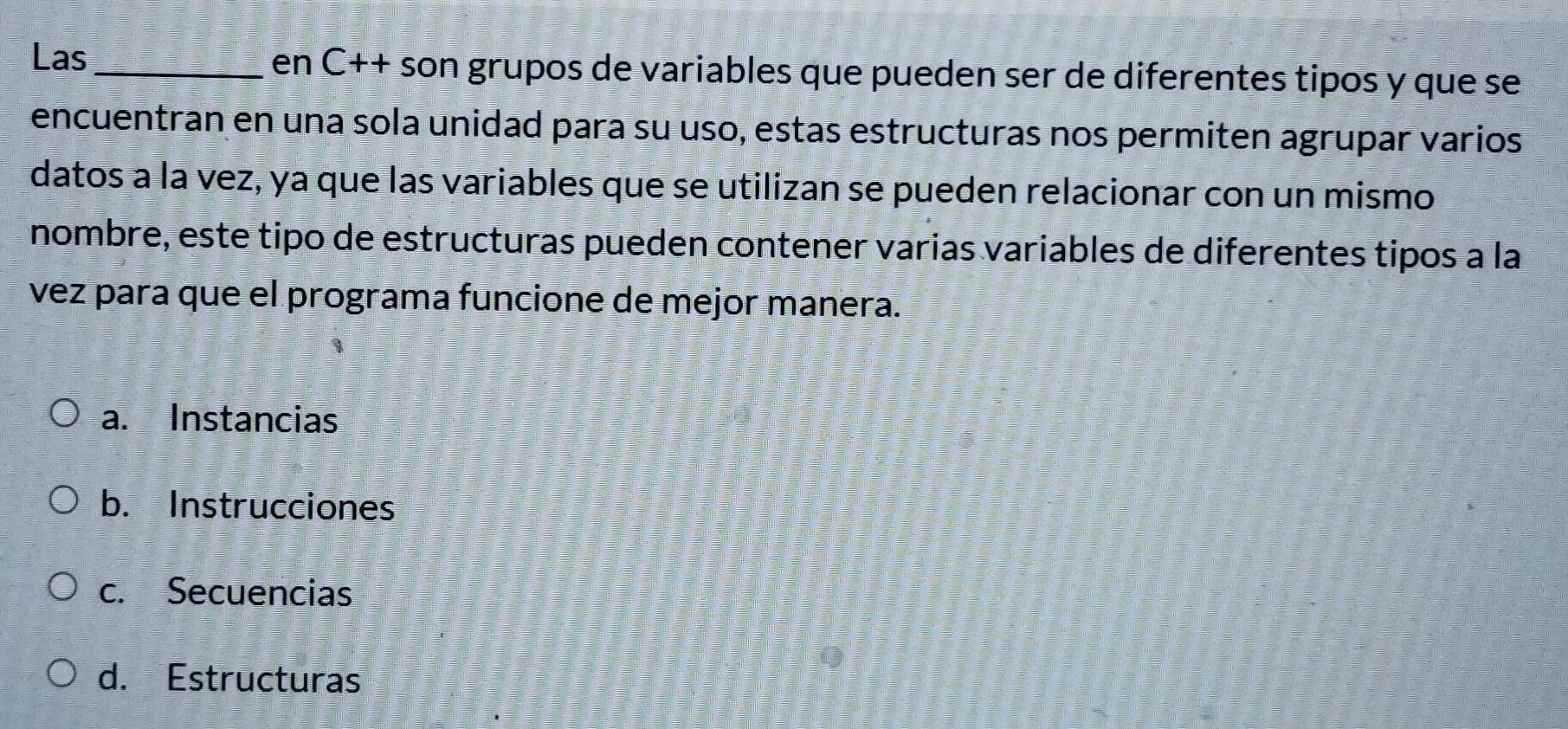 Resuelto:Las_ en C++ son grupos de variables que pueden ser de ...