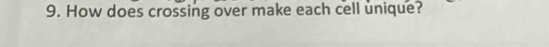 How does crossing over make each cell unique?