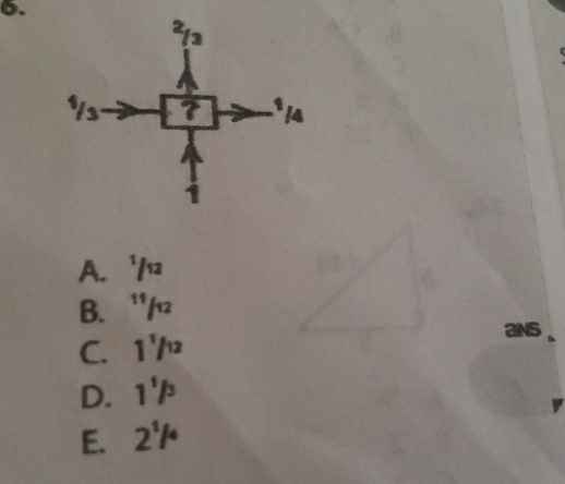 ^1/^12
B. ^11/^12
C. 1^(frac 1)12
ans
D. 1^(^1)3
E. 2^1/^4