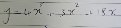 y=4x^3+3x^2+18x