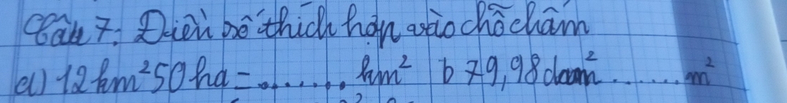 can7. iei be thic han aio chocham 
el) 12km^250ha=·s · km^2b79,98dam^2·s m^2