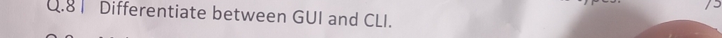 Differentiate between GUI and CLI.