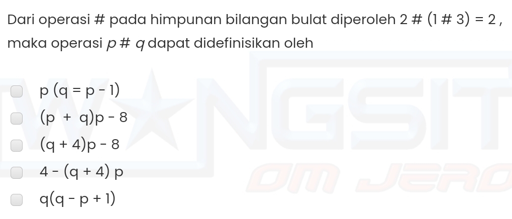 Dari operasi # pada himpunan bilangan bulat diperoleh 2# (1# 3)=2, 
maka operasi p # q dapat didefinisikan oleh
p(q=p-1)
(p+q)p-8
(q+4)p-8
4-(q+4)p
q(q-p+1)