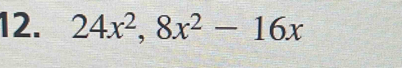 24x^2, 8x^2-16x