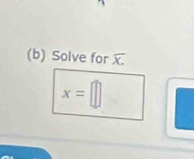 Solve for overline X.
x=□