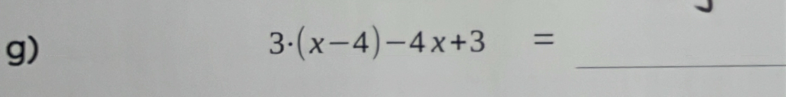 3· (x-4)-4x+3=
_