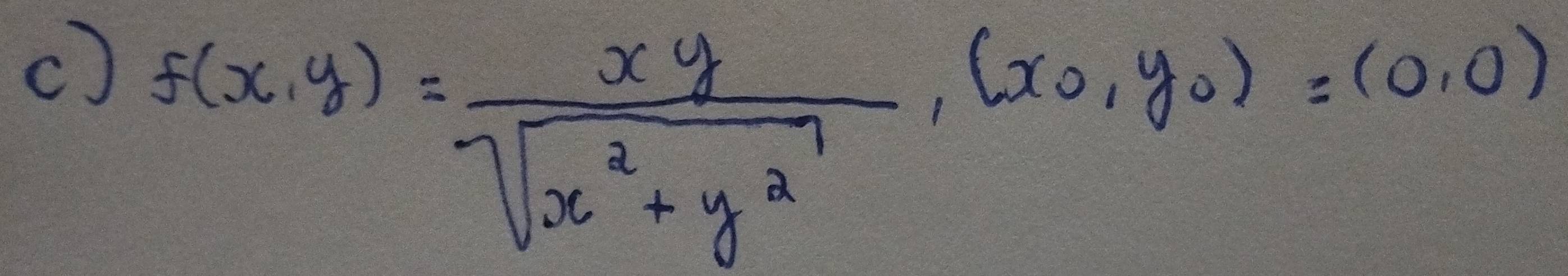 f(x,y)= xy/sqrt(x^2+y^2) ,(x_0,y_0)=(0,0)