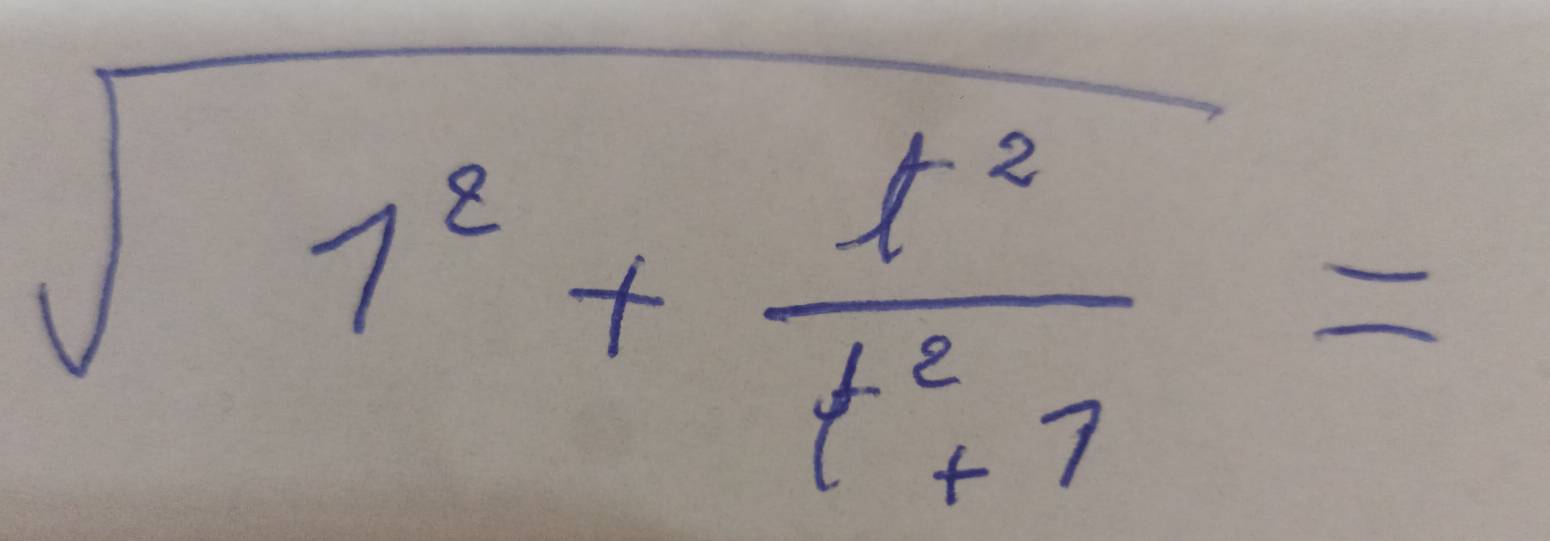 sqrt(1^2+frac t^2)t^2+7=