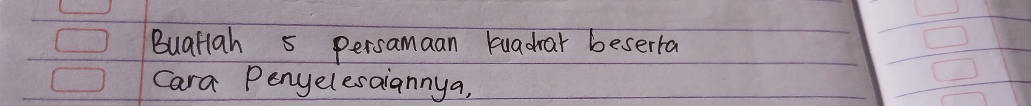 BuaHiah 5 persamaan tuacrar beserra 
Cara Penyelesaiannya,