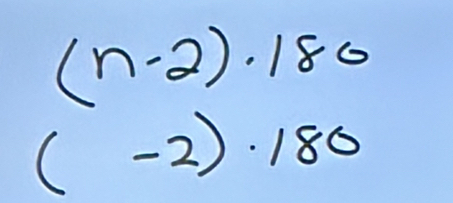 (n-2)· 180
(-2)· 180