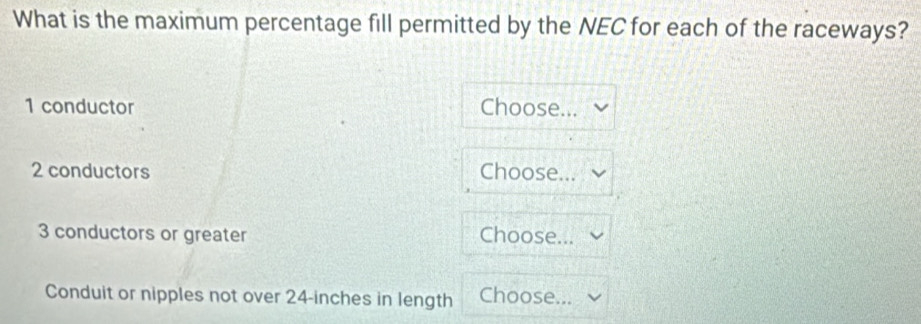 Solved: What is the maximum percentage fill permitted by the NEC for ...