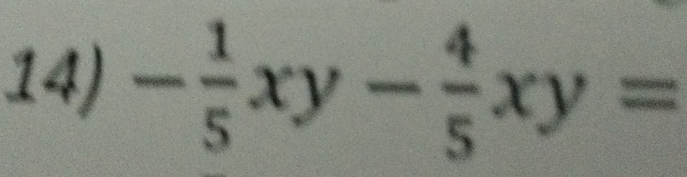 - 1/5 xy- 4/5 xy=