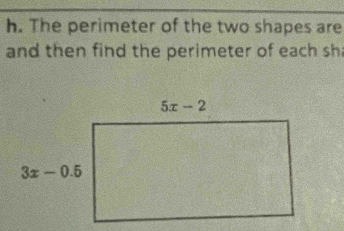 The perimeter of the two shapes are
and then find the perimeter of each sh