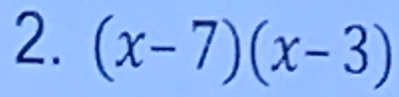 (x-7)(x-3)