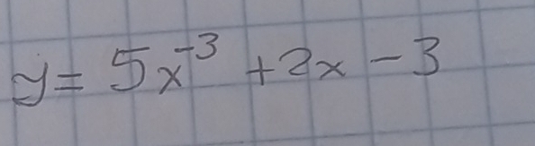 y=5x^(-3)+2x-3