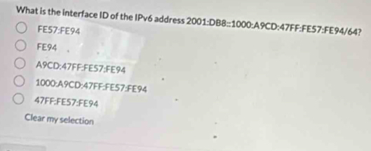 Solved: What is the interface ID of the IPv6 address ; 2001: DB8 ::1000 ...