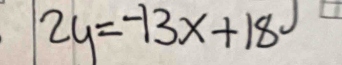 2y=-13x+18