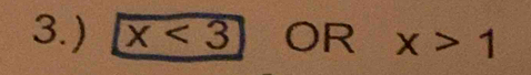 3.) x<3</tex> OR x>1