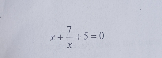 x+ 7/x +5=0