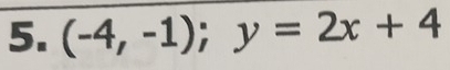 (-4,-1); y=2x+4