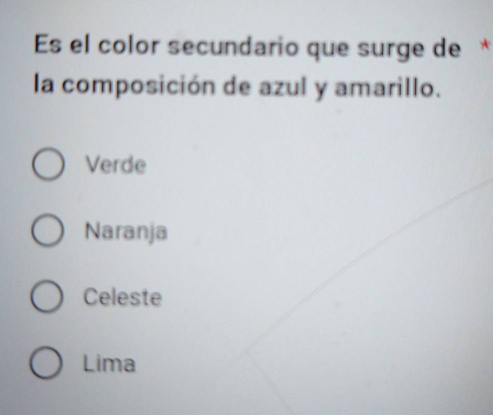 Es el color secundario que surge de *
la composición de azul y amarillo.
Verde
Naranja
Celeste
Lima