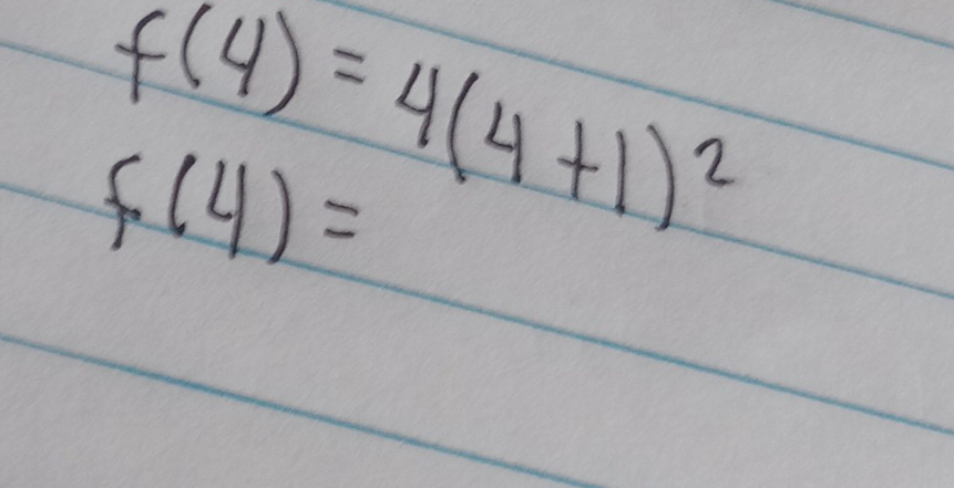 f(4)=4(4+1)^2
f(4)=