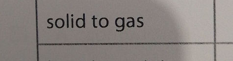 solid to gas