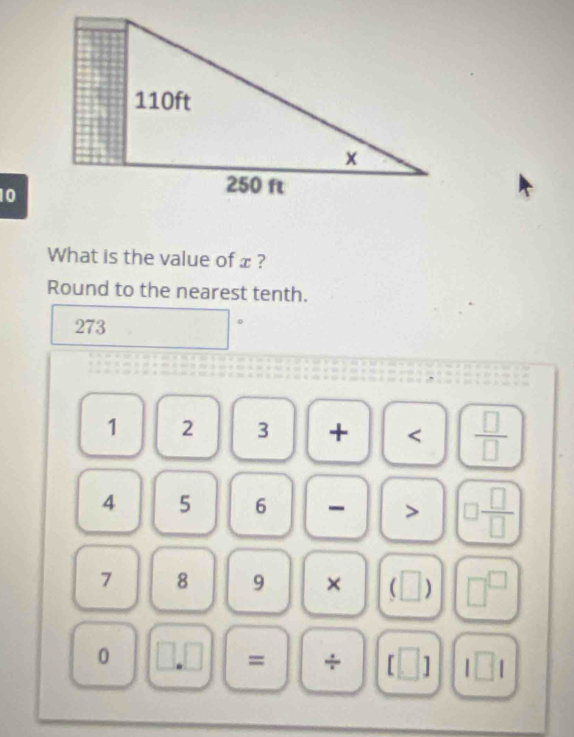 What is the value of x ? 
Round to the nearest tenth.
273
。
1 2 3 +  □ /□  
4 5 6 - >
7 8 9 × 
0 
= ÷ 
^circ 