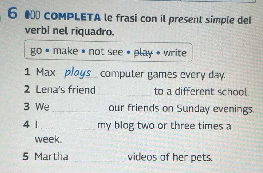 Risolto:coMPLETA le frasi con il present simple dei verbi nel riquadro ...
