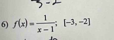 f(x)= 1/x-1 ;[-3,-2]