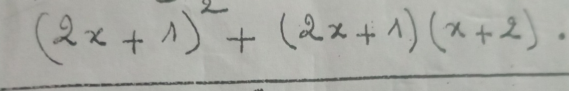 (2x+1)^2+(2x+1)(x+2).